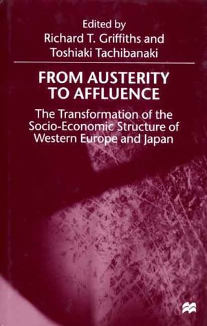 9780312232283: From Austerity to Affluence: The Transformation of the Socio-Economic Structure of Western Europe and Japan