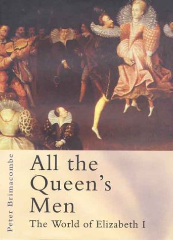 9780312232511: All the Queen's Men: The World of Elizabeth I