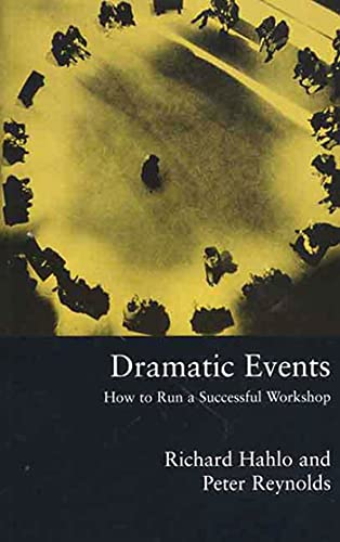 Dramatic Events: How to Run a Workshop for Theater, Education or Business (9780312232528) by Hahlo, Richard
