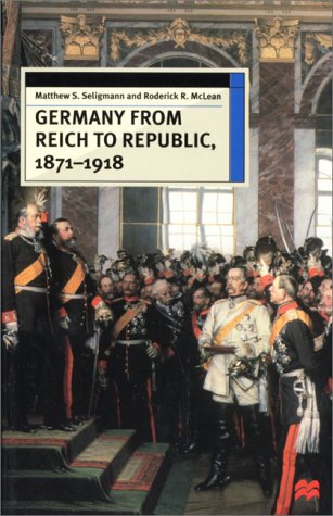 9780312232924: Germany from Reich to Republic, 1871-1918 (European History in Perspective)