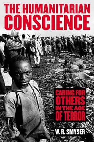 Beispielbild fr The Humanitarian Conscience: Caring for Others in the Age of Terror zum Verkauf von Wonder Book