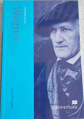 Beispielbild fr The New Grove Wagner : The New Grove Composer Biographies zum Verkauf von Better World Books