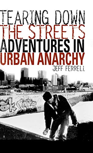 Beispielbild fr Tearing down the Streets : Adventures in Urban Anarchy zum Verkauf von Better World Books