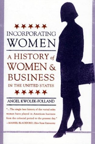 Stock image for Incorporating Women : A History of Women and Business in the United States for sale by Better World Books