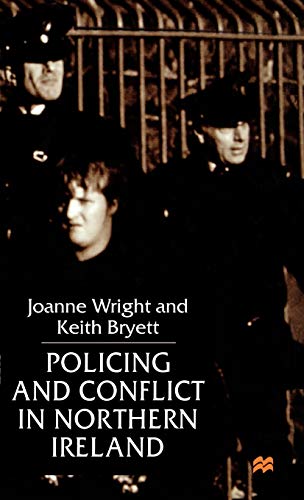 Policing and Conflict in Northern Ireland (9780312233556) by Wright, J.