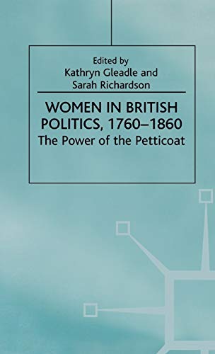 Beispielbild fr Women in British Politics, 1780-1860: The Power of the Petticoat zum Verkauf von Ergodebooks