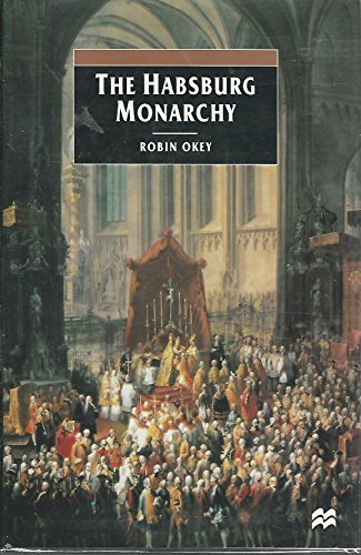 9780312233754: The Habsburg Monarchy: From Enlightenment to Eclipse