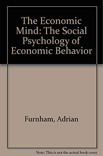 The Economic Mind: The Social Psychology of Economic Behavior (9780312234058) by Furnham, Adrian; Lewis, Alan