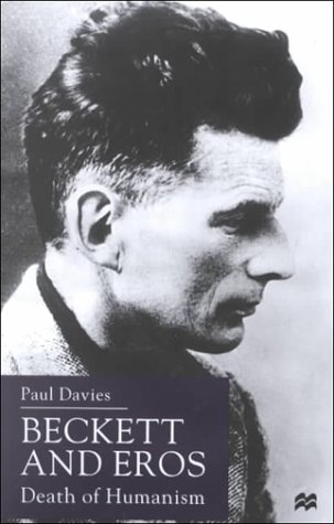 Beckett and Eros: Death of Humanism (9780312234072) by Paul Davies