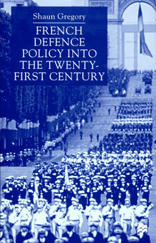 Stock image for French Defence Policy Into the Twenty-First Century for sale by Ergodebooks