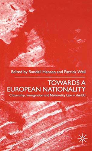 Beispielbild fr Towards A European Nationality: Citizenship, Immigration and Nationality Law in the EU zum Verkauf von Phatpocket Limited