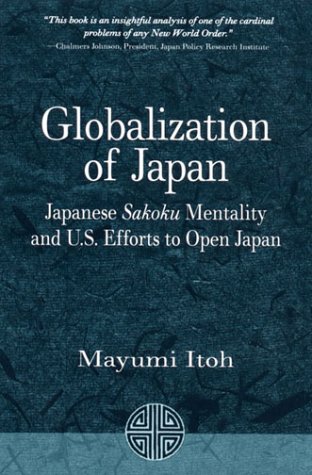 Stock image for Globalization of Japan: Japanese Sakoku Mentality and U.S. Efforts to Open Japan for sale by Wonder Book