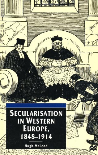 Stock image for Secularisation in Western Europe: 1848-1914 (European Studies) for sale by Your Online Bookstore