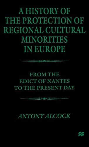 Beispielbild fr A History of the Protection of Regional Cultural Minorities in Europe: From the Edict of the Nantes to the Present Day zum Verkauf von THE SAINT BOOKSTORE
