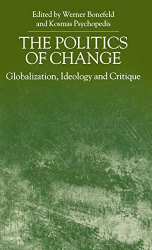 Beispielbild fr The Politics of Change: Globalization, Ideology and Critique zum Verkauf von Row By Row Bookshop