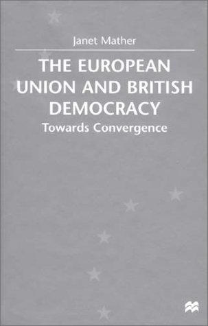 The European Union and British Democracy: Towards Convergence