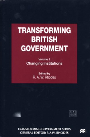 Stock image for Transforming British Government: Changing Institutions: 1 (Transforming Government) for sale by The Guru Bookshop