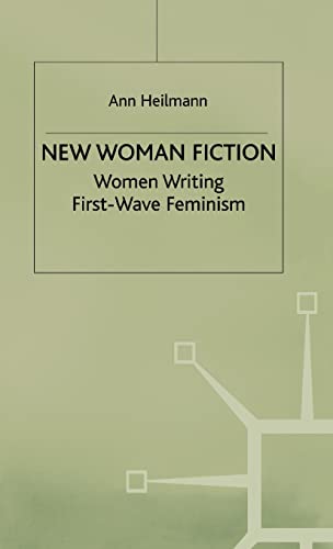 9780312236274: New Woman Fiction: Women Writing First-Wave Feminism