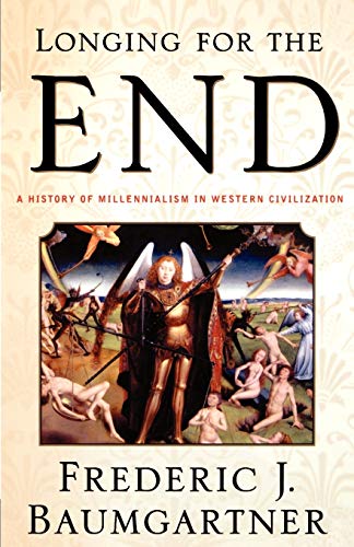 Beispielbild fr Longing For The End: A History of Millennialism in Western Civilization zum Verkauf von BooksRun