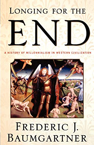 Stock image for Longing for the End : A History of Millennialism in Western Civilization for sale by Better World Books