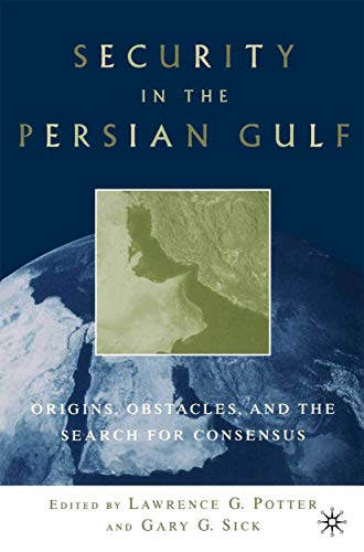 Stock image for Security in the Persian Gulf: Origins, Obstacles, and the Search for Consensus for sale by Nauka Japan LLC