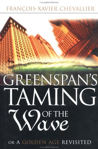 9780312238599: Greenspan's Taming of the Wave: Or a Golden Age Revisited