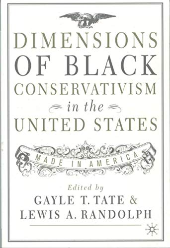9780312238612: Dimensions of Black Conservatism in the United States: Made in America