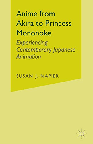Beispielbild fr Anime from Akira to Princess Mononoke: Experiencing Contemporary Japanese Animation zum Verkauf von WorldofBooks