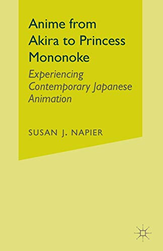 Stock image for Anime from Akira to Princess Mononoke: Experiencing Contemporary Japanese Animation for sale by AwesomeBooks