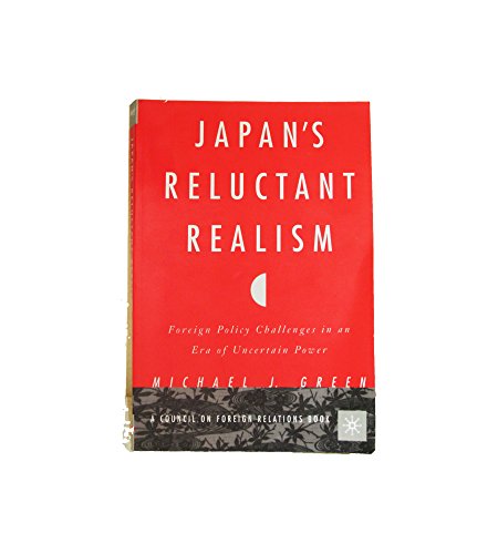 9780312238940: Reluctant Realism: Japanese Foreign Policy in an Era of Uncertain Power