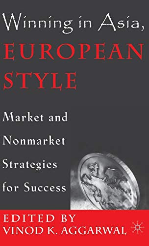 9780312239138: Winning in Asia, European Style: Market and Nonmarket Strategies for Success