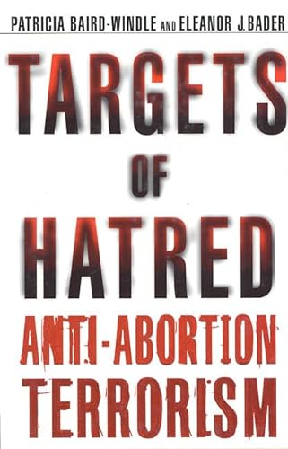 Imagen de archivo de Targets of Hatred: Anti-Abortion Terrorism a la venta por GF Books, Inc.