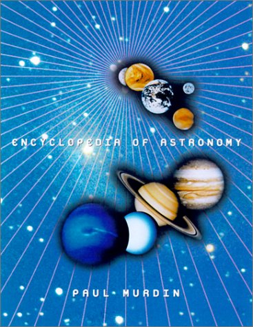 Encyclopedia of Astronomy (9780312239343) by Paul Murdin