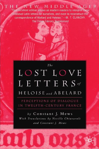 Stock image for The Lost Love Letters of Heloise and Abelard: Perceptions of Dialogue in Twelfth-Century France: Perceptions in Dialogue in Twelfth-Century France (The New Middle Ages) for sale by AwesomeBooks