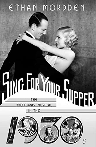 9780312239510: Sing For Your Supper: The Broadway Musical In The 1930s