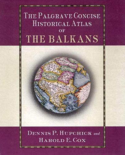 9780312239701: The Palgrave Concise Historical Atlas of the Balkans
