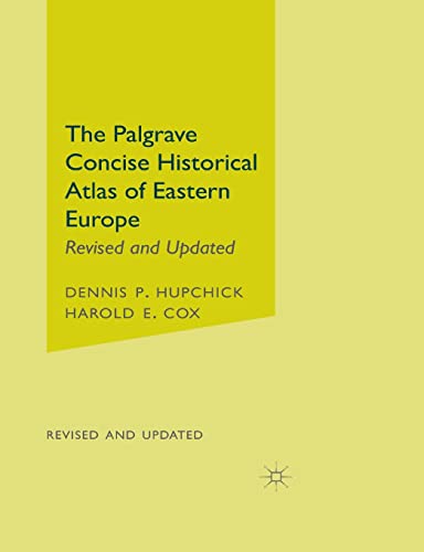 The Palgrave Concise Historical Atlas of Eastern Europe (9780312239855) by Hupchick, D.