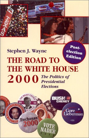 The Road to the White House, 2000: The Politics of Presidential Elections--Postelection Edition