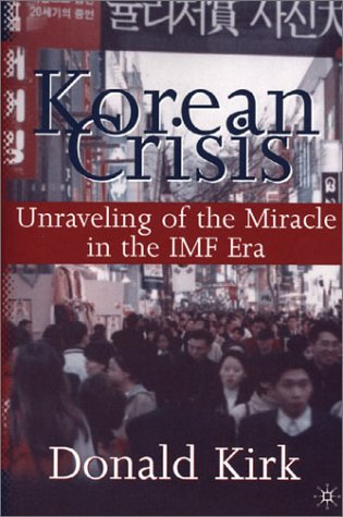 Beispielbild fr Korean Crisis: Unraveling of the Miracle in the IMF Era zum Verkauf von ThriftBooks-Atlanta