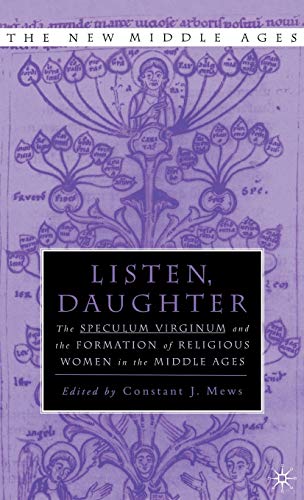 9780312240080: Listen, Daughter: The Speculum Virginum and the Formation of Religious Women in the Middle Ages