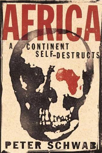 Stock image for Africa: A Continent Self-Destructs for sale by ThriftBooks-Dallas