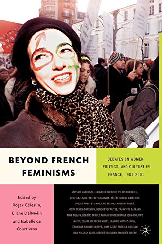 9780312240400: Beyond French Feminisms: Debates on Women, Politics, and Culture in France, 1980-2001