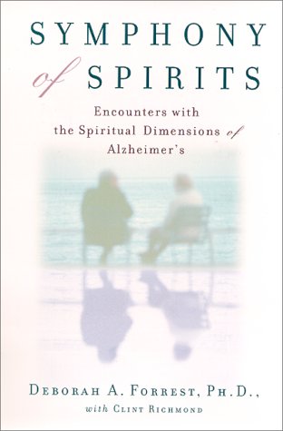 Beispielbild fr Symphony of Spirits : Encounters with the Spiritual Dimensions of Alzheimer's zum Verkauf von Better World Books