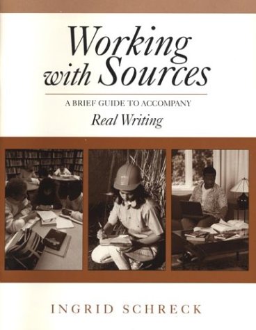 Working with Sources: A Brief Guide to Accompany Real Writing (9780312241452) by Anker, Susan