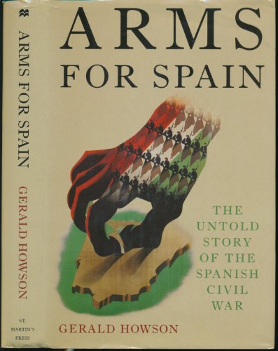 Imagen de archivo de Arms for Spain : The Untold Story of the Spanish Civil War a la venta por Better World Books