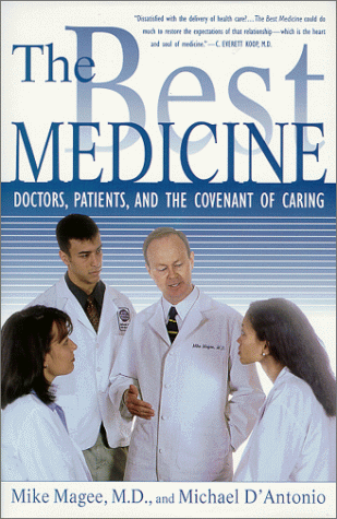 Imagen de archivo de The Best Medicine: Doctors, Patients, and the Covenant of Caring a la venta por JR Books