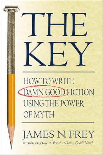 Imagen de archivo de The Key: How to Write Damn Good Fiction Using the Power of Myth a la venta por Gulf Coast Books