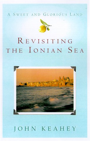 Beispielbild fr A Sweet and Glorious Land : Revisiting the Ionian Sea zum Verkauf von Better World Books