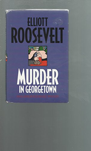 Beispielbild fr Murder in Georgetown (An Eleanor Roosevelt Mystery) zum Verkauf von Decluttr