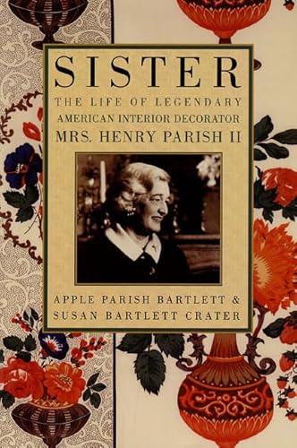 Stock image for Sister: The Life of Legendary Interior Decorator Mrs. Henry Parish II for sale by SecondSale